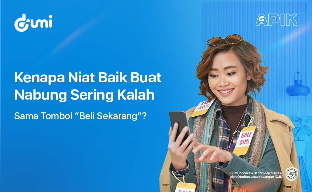 Kenapa Niat Baik Buat Nabung Sering Kalah Sama Tombol Beli Sekarang?