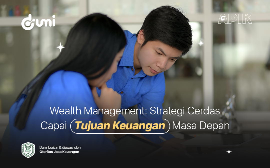 Wealth Management: Strategi Cerdas Capai Tujuan Keuangan Masa Depan