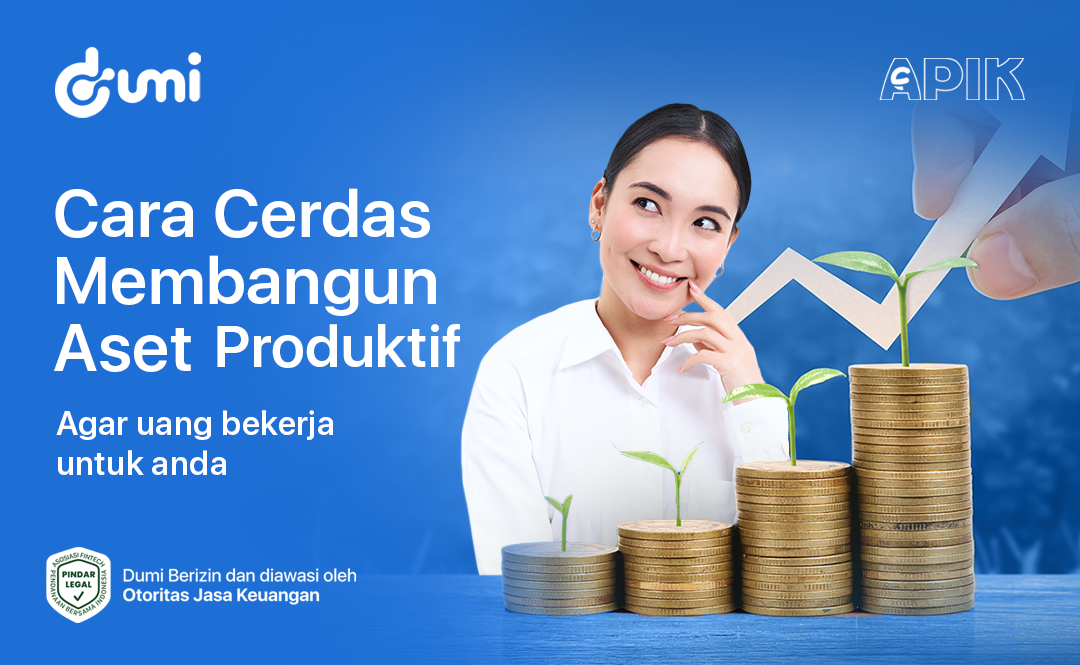 Cara Cerdas Membangun Aset Produktif Agar Uang Bekerja Untuk Anda